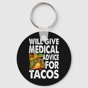 Medical Advice For Tacos Mexican Cinco De Mayo Doc Keychain