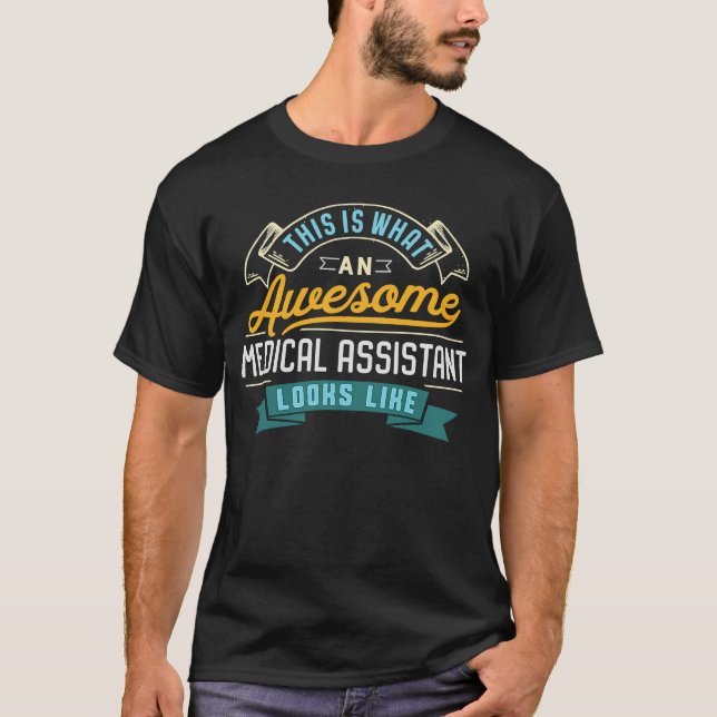 Medical Assistan Awesome Job Occupation T-Shirt (Front)