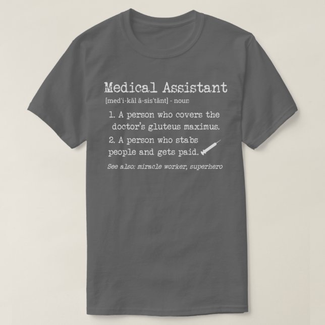 Medical Assistant A Person Who Stabs People and Ge T-Shirt (Design Front)