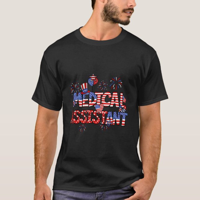 Medical Assistant American Flag 4Th Of July Usa Pa T-Shirt (Front)
