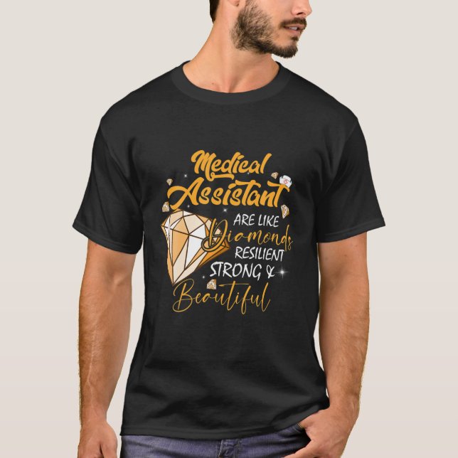 Medical Assistant Are Like Diamonds Happy Nurse We T-Shirt (Front)