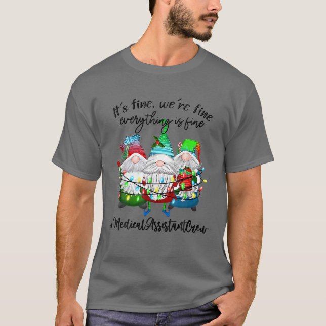 Medical Assistant Crew It's Fine We're Fine Christ T-Shirt (Front)