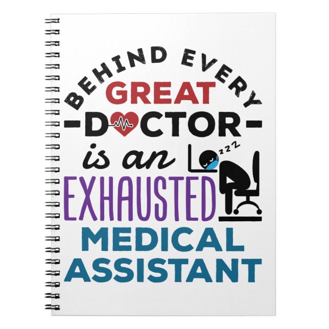 Medical Assistant Exhausted Funny Appreciation Notebook (Front)