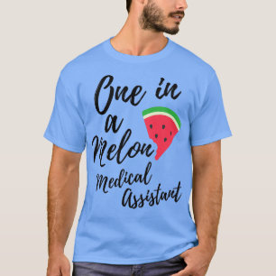 Medical Assistant Gift Ideas One in a Melon Medica T-Shirt