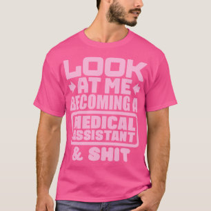 Medical Assistant Graduation 2 T-Shirt