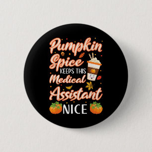 Medical Assistant Pumpkin Spice Latte Autumn Fall Button