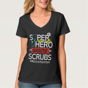 Medical Assistant Super Heroes Wear Scrubs Nursing T-Shirt