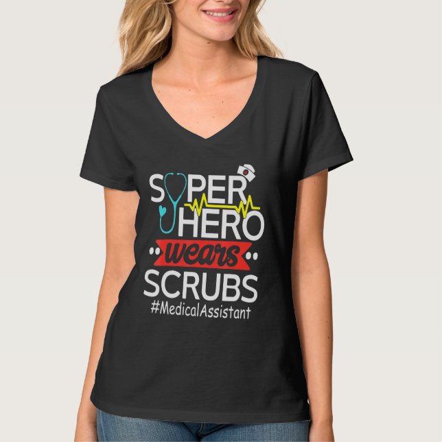 Medical Assistant Super Heroes Wear Scrubs Nursing T-Shirt (Front)