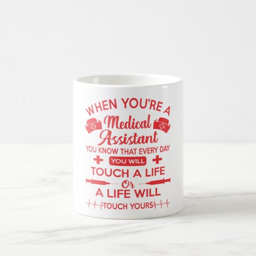 Medical Assistant Touch Life Gift Coffee Mug