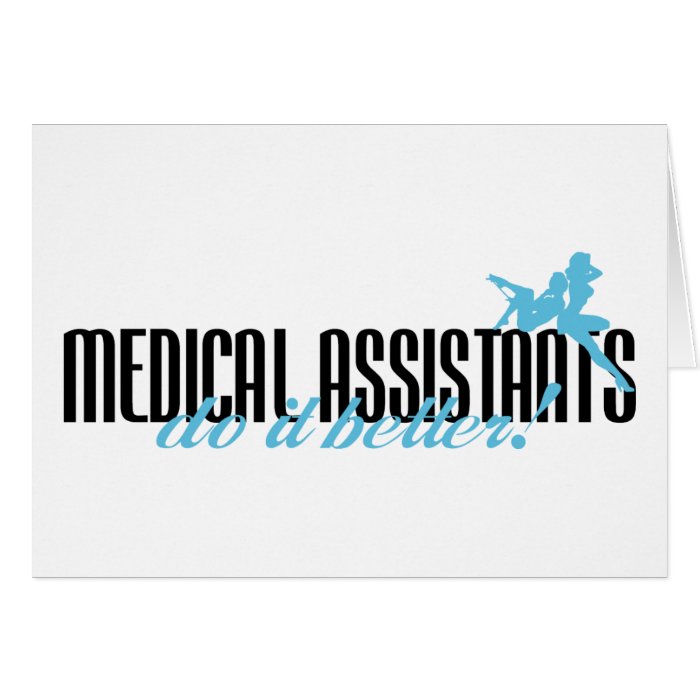 Medical Assistants Do It Better Greeting Cards