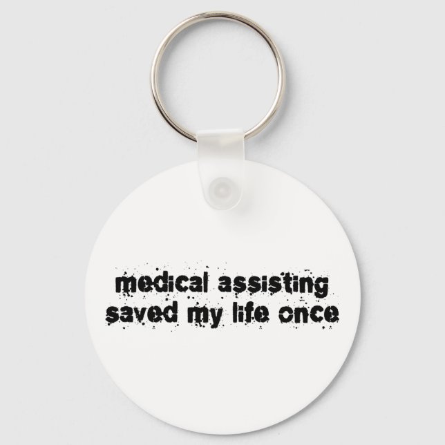 Medical Assisting Saved My Life Once Keychain (Front)