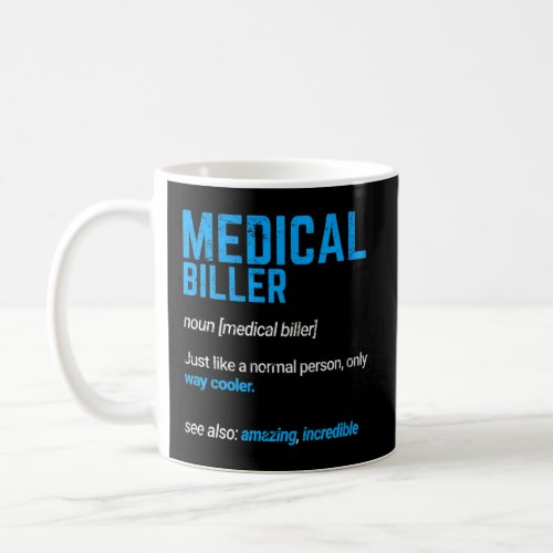 Medical Biller  Medical Coder Medical Billing ICD  Coffee Mug