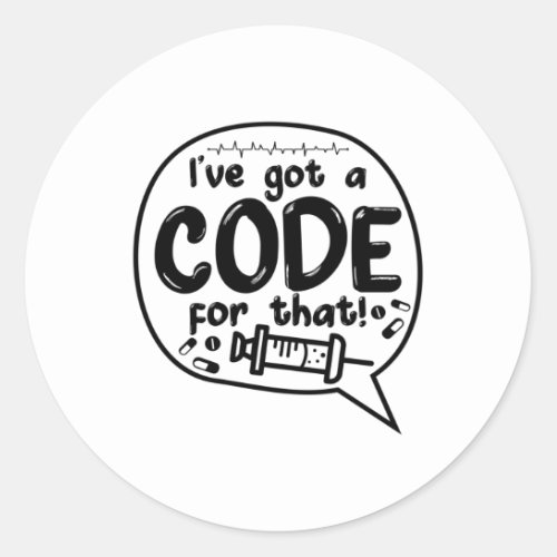 Medical Code ICD Coding Ive Got A Code For That Classic Round Sticker
