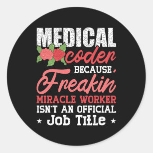 Medical Coder Because Freakin Assistant ICD Coding Classic Round Sticker