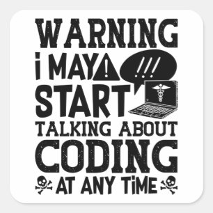 Medical Coder Coding Warning I May Start Talking Square Sticker