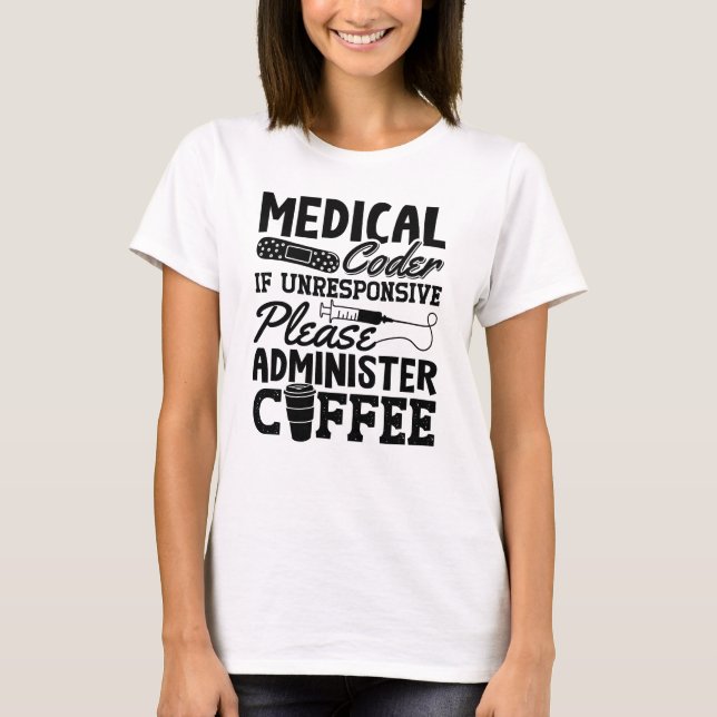 Medical Coder Coffee Assistant ICD Coding Gift T-Shirt (Front)