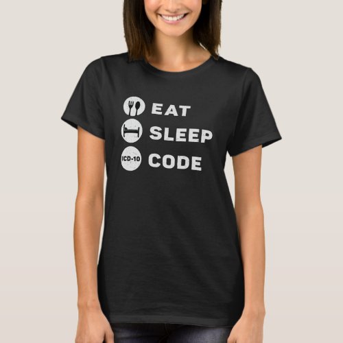 Medical Coder Eat Sleep Code Coding ICD Programmer T_Shirt
