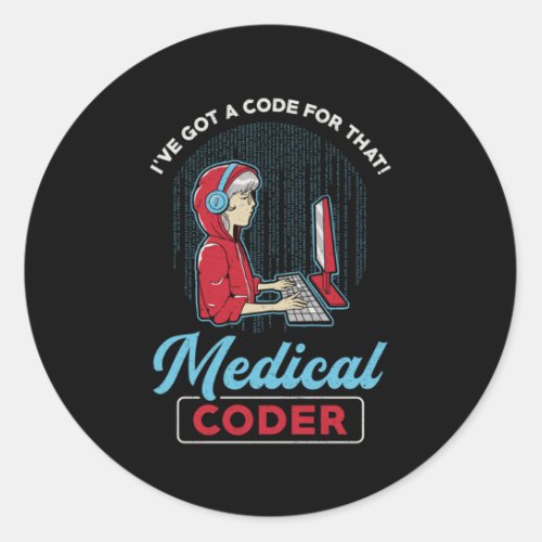 Medical Coder Ive Got A Code For That ICD Coding Classic Round Sticker