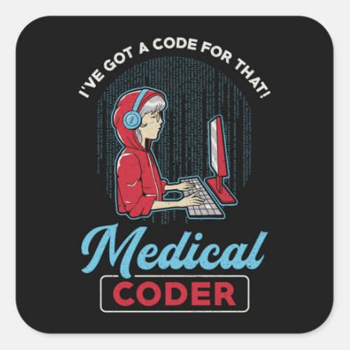 Medical Coder Ive Got A Code For That ICD Coding Square Sticker