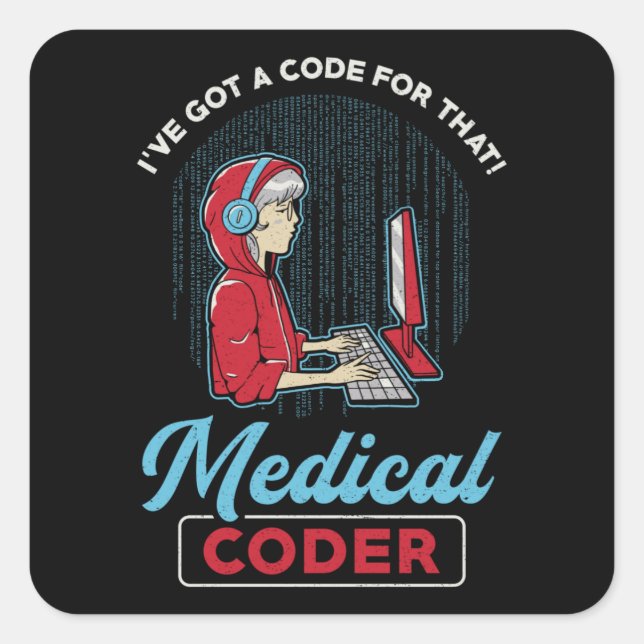 Medical Coder I've Got A Code For That ICD Coding Square Sticker (Front)
