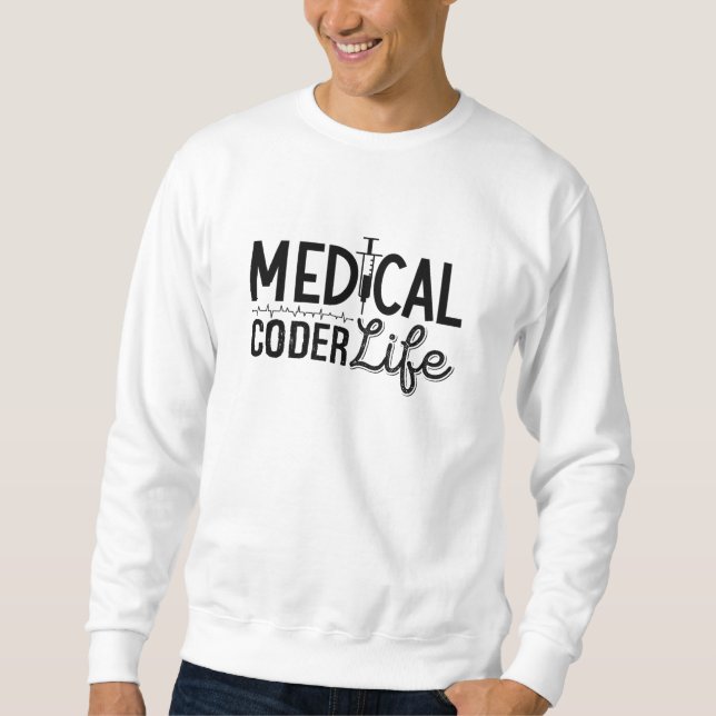 Medical Coder Life Assistant ICD Programmer Coding Sweatshirt (Front)