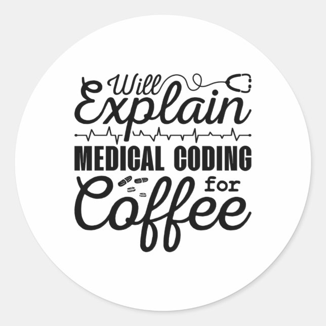 Medical Coder Medical Coding Coffee Coding ICD Classic Round Sticker (Front)