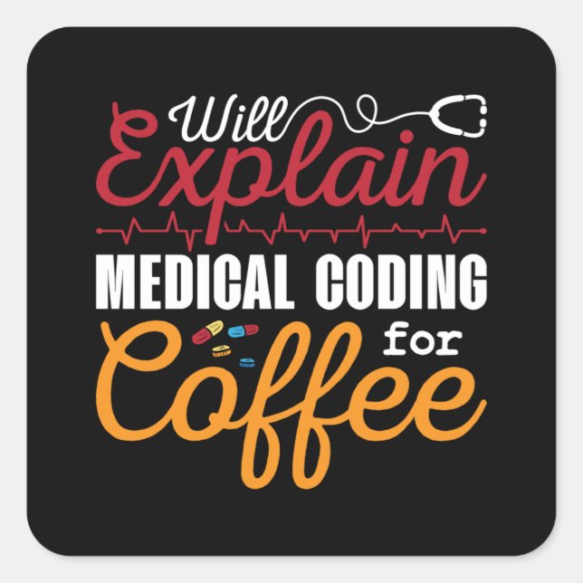 Medical Coder Medical Coding Coffee ICD Coding Square Sticker (Front)