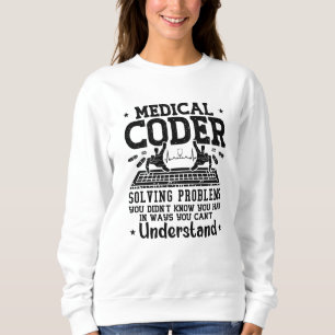 Medical Coder Solving Problems Coding Assistant Sweatshirt