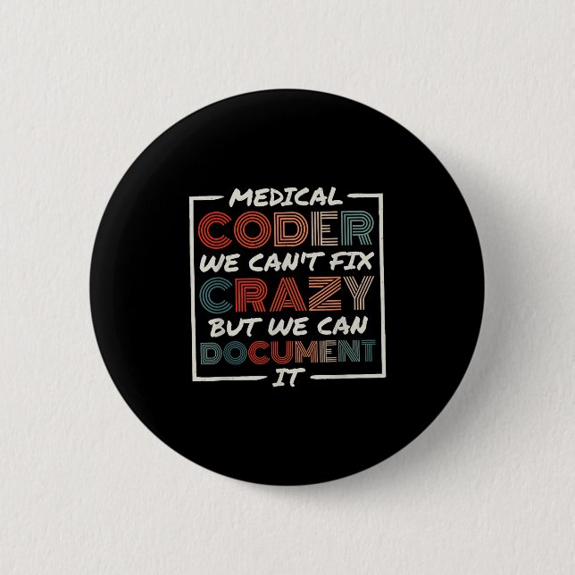 Medical Coder We Can't Fix, Medical Nurse Coder  Button (Front)