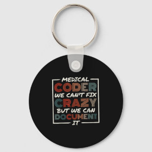 Medical Coder We Can't Fix, Medical Nurse Coder Keychain
