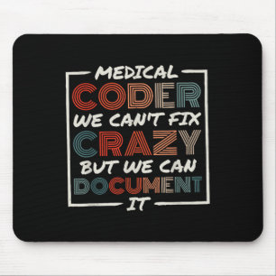 Medical Coder We Can't Fix, Medical Nurse Coder Mouse Pad