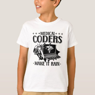 Medical Coders Make It Rain Coding Medical Coder T-Shirt