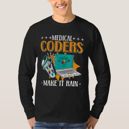 Medical Coders Make It Rain Coding Programmer Medi T_Shirt