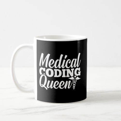 Medical Coding Queen Medical Biller Coffee Mug