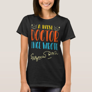 Medical Doctor Handwriting Funny A Wise Doctor On T-Shirt