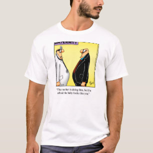 Medical/Doctor Humor Tee Shirt Gift