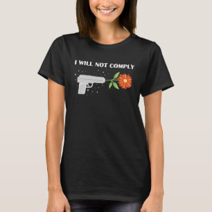 Medical Freedom I Will Not Comply No Mandates  2 T-Shirt