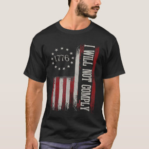 Medical Freedom I Will Not Comply No Mandates T-Shirt