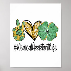 Medical Istant Peace Love St Patricks Day Women Sh Poster