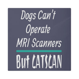 Medical Joke Dogs and Cats Dad Joke Funny Metal Print