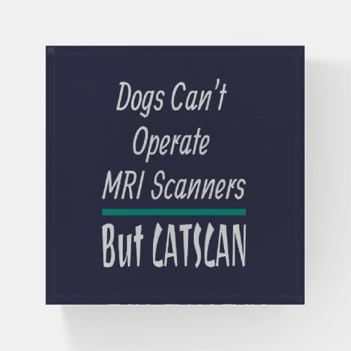 Medical Joke Dogs and Cats Dad Joke Funny Paperweight