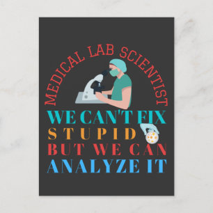 MEDICAL LAB SCIENTIST CAN'T FIX STUPID WE CAN  POSTCARD