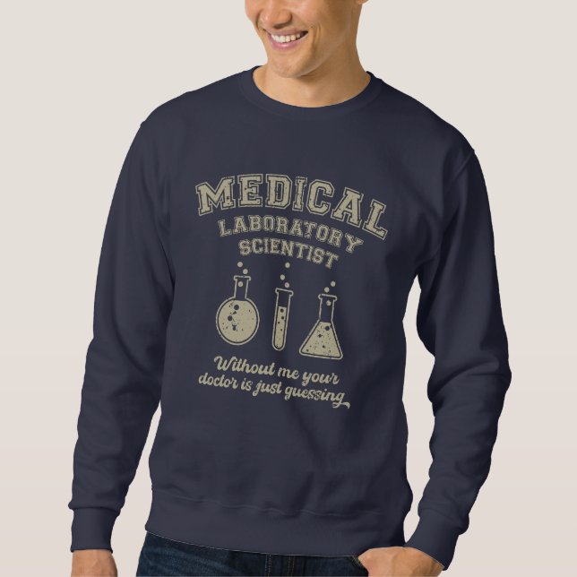 Medical Lab scientist, Technologist Lab Tech  Sweatshirt (Front)