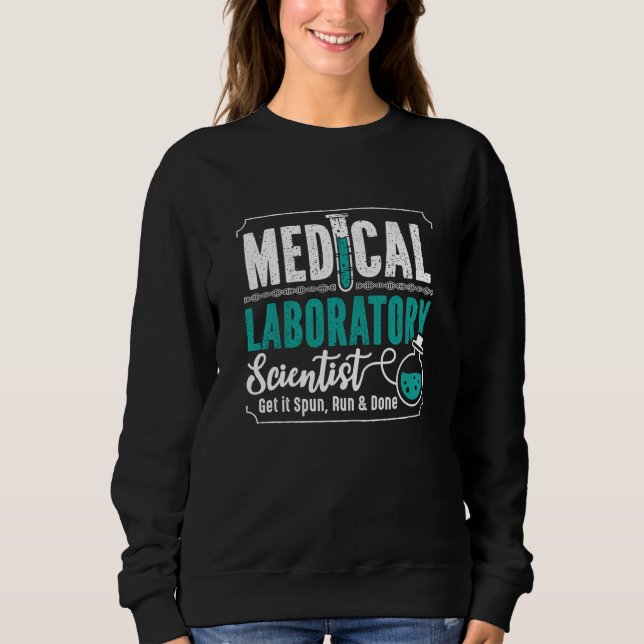 Medical Laboratory Scientist Laboratory Technician Sweatshirt (Front)