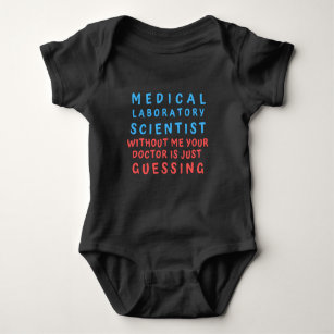 MEDICAL LABORATORY SCIENTIST WITHOUT ME YOUR DOC BABY BODYSUIT
