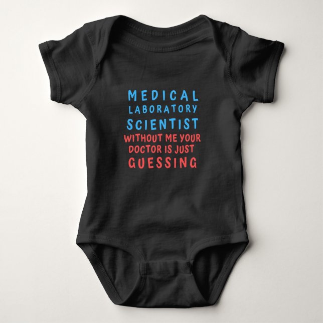 MEDICAL LABORATORY SCIENTIST WITHOUT ME YOUR DOC BABY BODYSUIT (Front)