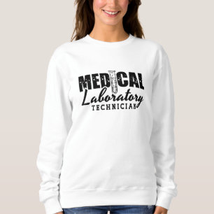 Medical Laboratory Technician Doctor Lab Tech Sweatshirt
