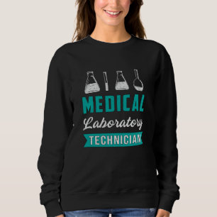 Medical Laboratory Technician Science Lab Tech Sweatshirt