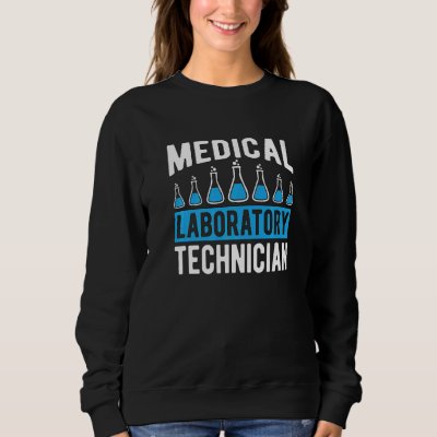 Medical Laboratory Technician Technologist Chemist Sweatshirt