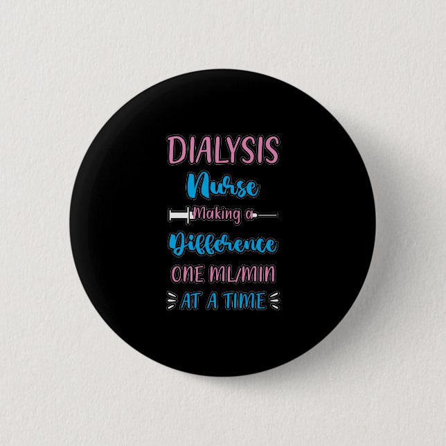 Medical Pun Nephrology RN Funny Dialysis Nurse Button (Front)